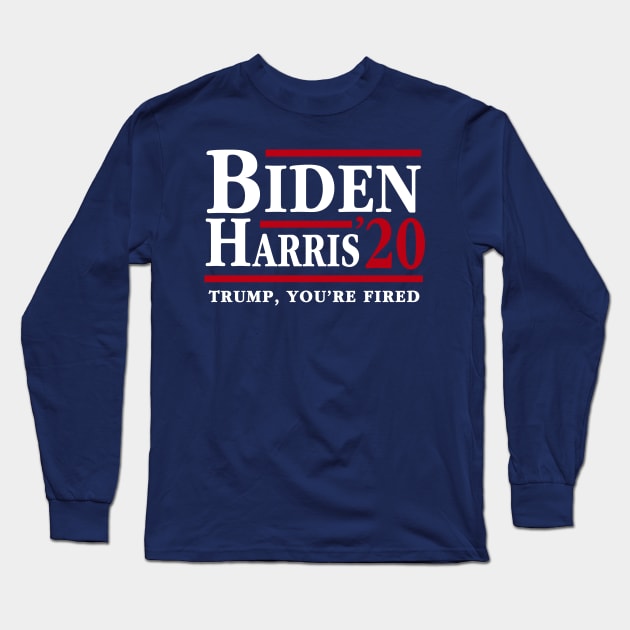 Joe Biden Kamala Harris 2020 Trump You're Fired Long Sleeve T-Shirt by E